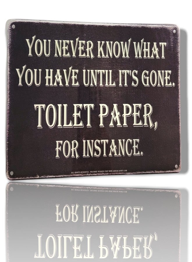 AMERICAN WIT (You Never Know What You Have Until It's Gone. Toilet Paper, For Instance) 8" x 12" Funny Metal Tin Bar Wall Sign - Image 2